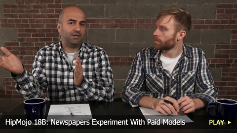 HipMojo 18B: Newspapers Experiment With Paid Models