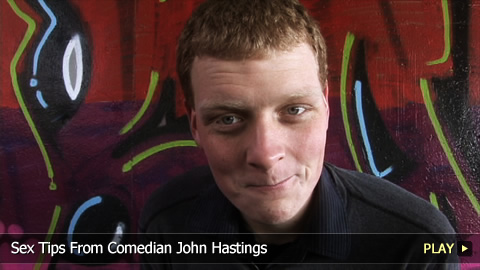 Sex Tips From Internationally Famous Comedian John Hastings