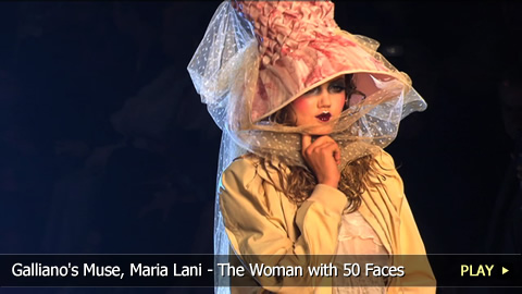 Galliano's Muse, Maria Lani - The Woman with 50 Faces