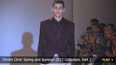 Dimitri Chris' Spring and Summer 2012 Collection, Part 3