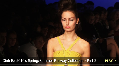 Dinh Ba 2010's Spring/Summer Runway Collection (Part 2 of 4)