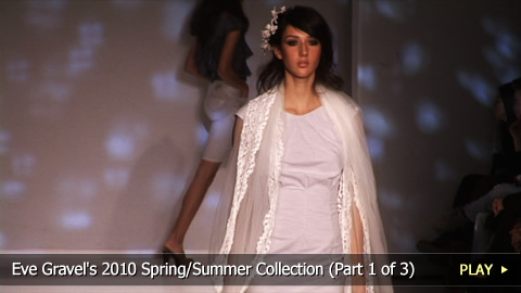 Eve Gravel's 2010 Spring/Summer Collection 