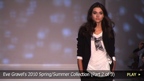 Eve Gravel's 2010 Spring/Summer Collection (Part 2 of 3)