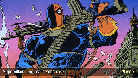 Supervillain Origins: Deathstroke