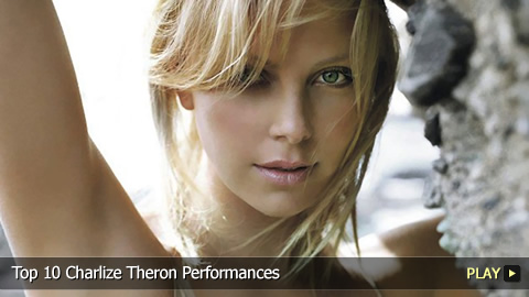 Top 10 Charlize Theron Performances
