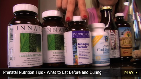 Prenatal Nutrition Tips - What to Eat Before and During Your Pregnancy