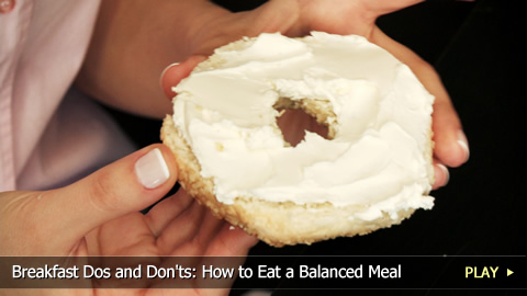 Breakfast Dos and Don'ts: How to Eat a Balanced Meal