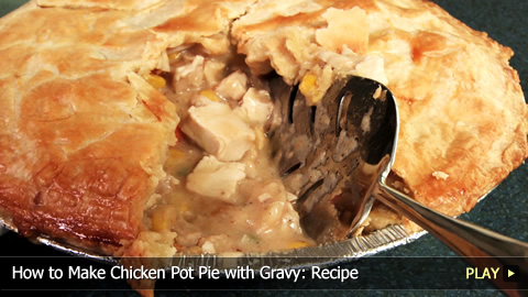 How to Make Chicken Pot Pie with Gravy: Recipe