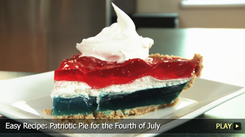 Easy Recipe: Patriotic Pie for the Fourth of July