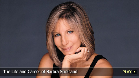 The Life and Career of Barbra Streisand