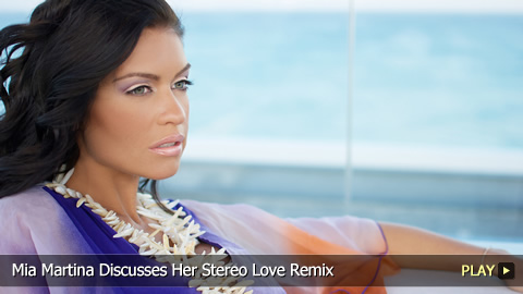 Mia Martina Discusses Her Stereo Love Remix