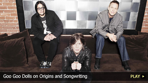 Goo Goo Dolls on Origins and Songwriting