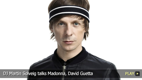 DJ Martin Solveig talks Madonna, David Guetta