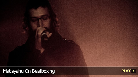 Matisyahu On Beatboxing