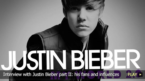 Interview With Justin Bieber : His Fans and Influences