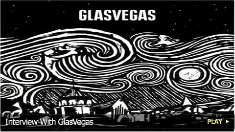 Interview With GlasVegas
