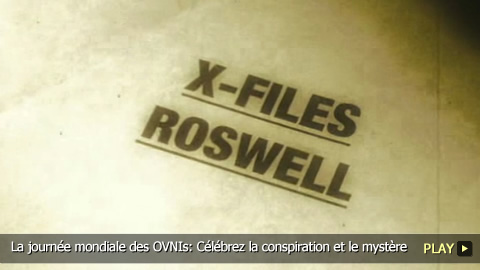 La journée mondiale des OVNIs: Célébrez la conspiration et le mystère