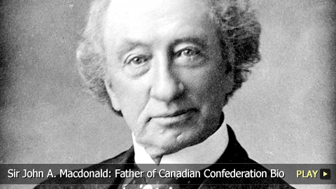 Sir John A. Macdonald: Father of Canadian Confederation Bio