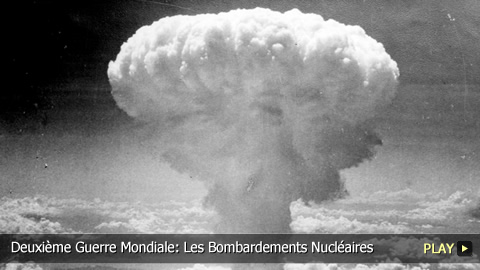 Deuxième Guerre Mondiale: Les Bombardements Nucléaires du Japon