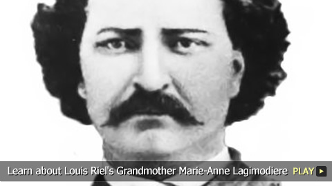 Learn About Louis Riel's Grandmother, Marie-Anne Lagimodiere