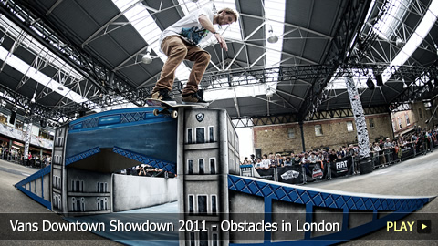 Vans Downtown Showdown 2011 - Skateboarding Obstacles in London