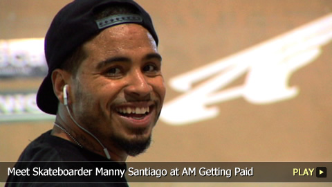 Meet Skateboarder Manny Santiago at AM Getting Paid