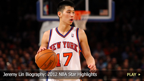 Jeremy Lin Biography: 2012 NBA Star Highlights