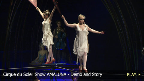 Cirque du Soleil Show AMALUNA - Demo and Story