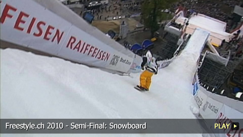 Freestyle.ch 2010 - Semi-Final: Snowboard