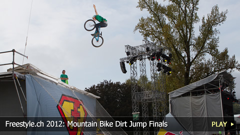 Freestyle.ch 2012: Mountain Bike Dirt Jump Finals at Europe's Biggest Freestyle Event