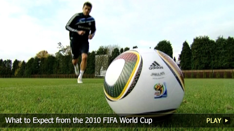 What To Expect from the 2010 FIFA World Cup