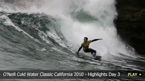 O'Neill Cold Water Classic California 2010 - Highlights Day 3