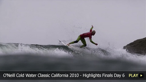 O'Neill Cold Water Classic California 2010 - Highlights Finals Day 6