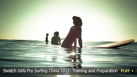 Swatch Girls Pro Surfing China 2012: Training and Preparation