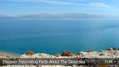 Discover Fascinating Facts About The Dead Sea