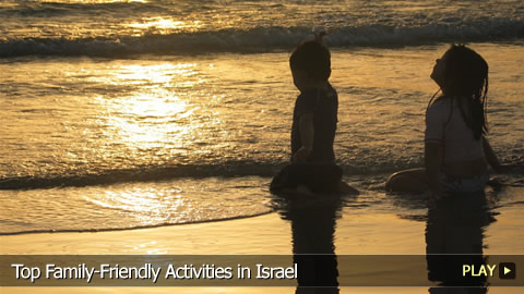 Top Family-Friendly Activities in Israel