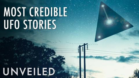 4 Most Credible UFO Claims Ever Recorded | Unveiled