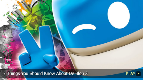 7 Things You Should Know About De Blob 2