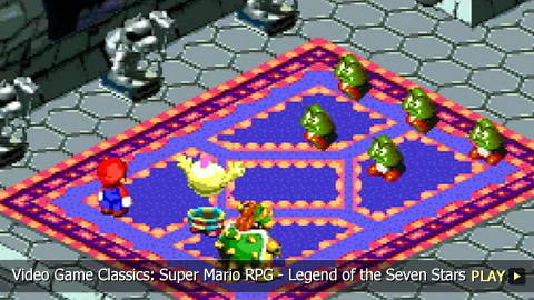 Video Game Classics: Super Mario RPG - Legend of the Seven Stars