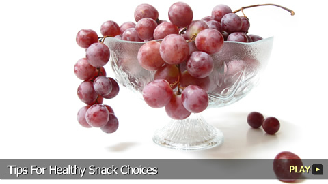 Tips For Healthy Snack Choices