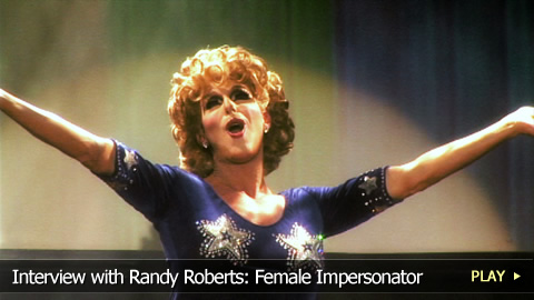Interview with Randy Roberts: Female Impersonator