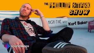 High Five with Phillip Stark - Kurt Baker