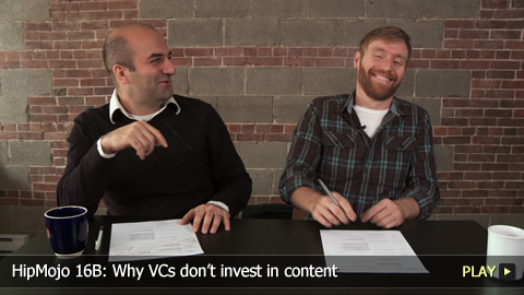 HipMojo 16B: Why VCs donâ€™t invest in content