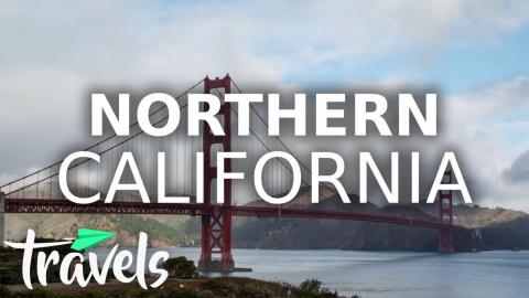 Top 10 Reasons to Visit Northern California in 2021