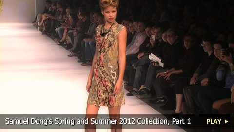 Samuel Dong's Spring and Summer 2012 Collection, Part 1