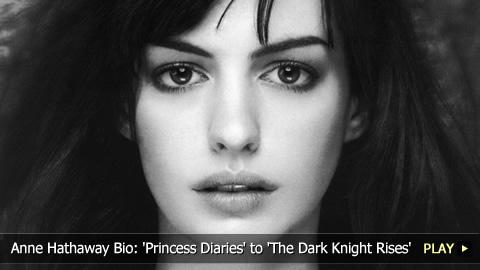 Anne Hathaway Bio: 'Princess Diaries' to 'The Dark Knight Rises'