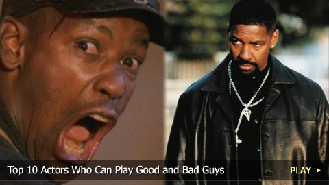 Top 10 Actors Who Can Play Good and Bad Guys