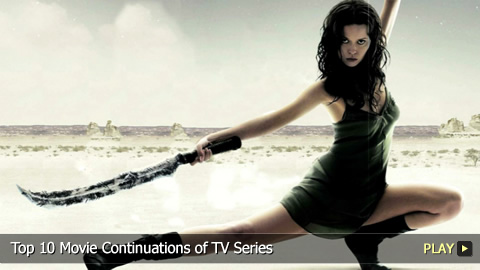 Top 10 Movie Continuations of TV Series