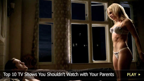 Top 10 TV Shows You Shouldn't Watch with Your Parents