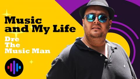 Music And My Life with Dre The Music Man